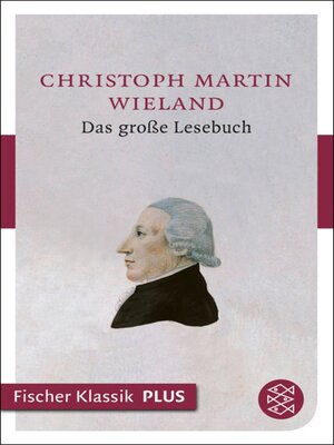 cover image of Christoph Martin Wieland: Das große Lesebuch